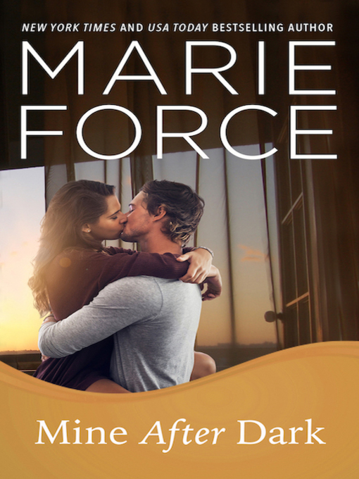 Title details for Mine After Dark by Marie Force - Available
